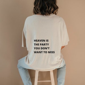Heaven Is The Party Trendy Christian Shirt Aesthetic Christian Apparel Christian Streetwear Christian Clothing Christian Bible Verse