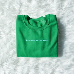 It&#39;s A War On Women Crewneck