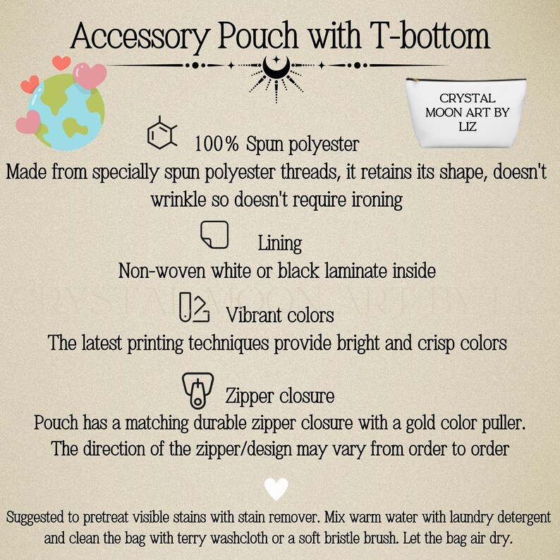 May include: White accessory pouch with a T-bottom, featuring the text "CRYSTAL MOON ART BY LIZ". The pouch is made of 100% spun polyester and has a zipper closure. The image also includes text describing the pouch's features.