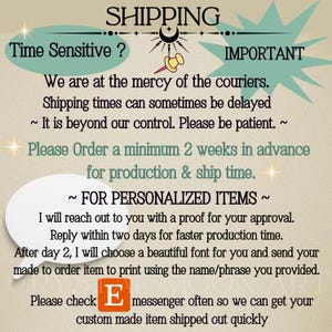May include: An image with text about shipping, including the words "SHIPPING", "Time Sensitive?", and "IMPORTANT". The text advises customers about potential delays and personalized item production times. It also mentions checking the messenger for updates.