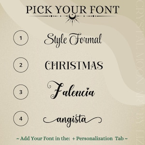 May include: A beige graphic with the text "PICK YOUR FONT" above four font options: Style Formal, CHRISTMAS, Falencia, and angista. Each font is numbered and displayed in a circle. The text "~ Add Your Font in the: + Personalization Tab ~" is at the bottom.