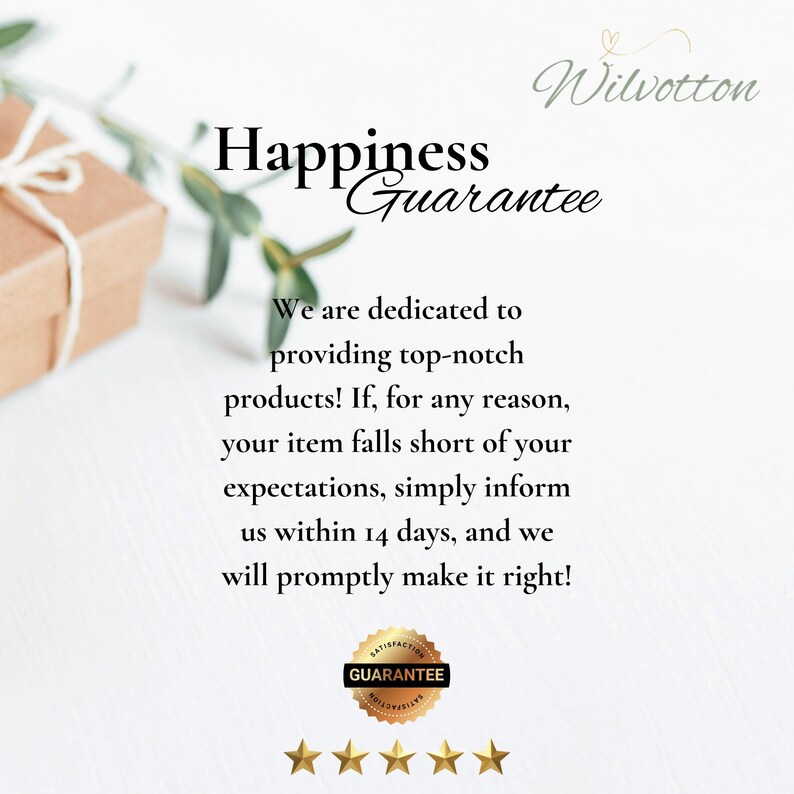 May include: Image features the text "Happiness Guarantee" with a gold seal that says "Guarantee". The text promises top-notch products and a 14-day return policy. A gift box and greenery are in the background.