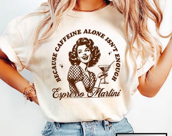 Espresso Martini Shirt Comfort Colors, Funny Martini Lover Gift for Mom, Retro Tini Time Tee, Martini Coffee Lover Gift, Tired Mom Shirt