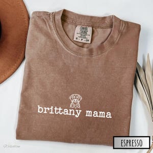 Brittany Mama Comfort Colors Shirt, Brittany Spaniel Mom Tee, Brittany Dog Lover Shirt, Brittany Owner Gift, Dog Mom Tee, Brittany Mom Gift