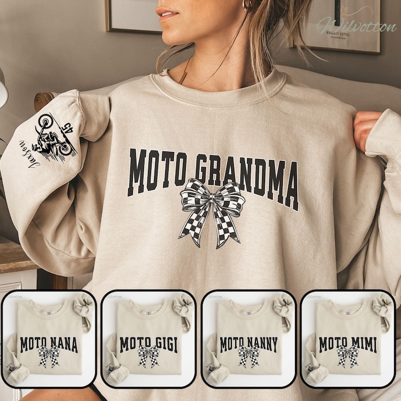 May include: Beige sweatshirt with the text "MOTO GRANDMA" in black block letters and a checkered bow graphic. The left sleeve features a motorcycle graphic and the name "Jaxson". Below are four smaller sweatshirts with different titles: "MOTO NANA", "MOTO GIGI", "MOTO NANNY", and "MOTO MIMI".
