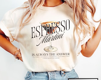 Espresso Martini Shirt Comfort Colors, Funny Martini Lover Gift, Tini Time Tee, Martini Coffee Lover Gift, Brunch Shirt, Bar Tee, Birthday