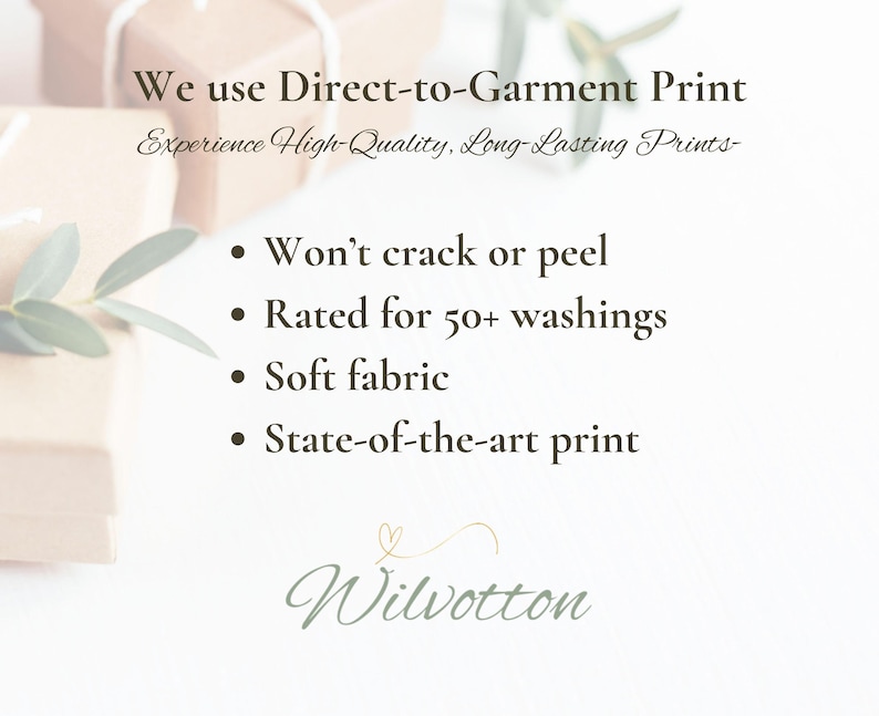 May include: An informational graphic featuring the text: We use Direct-to-Garment Print, Experience High-Quality, Long-Lasting Prints, Won't crack or peel, Rated for 50+ washings, Soft fabric, State-of-the-art print, and the brand name Wilvotton.