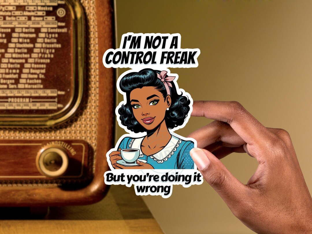 I'm Not A Control Freak Sticker PNG, Sarcastic Housewife, Funny Sticker ...