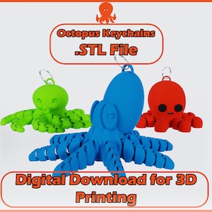 May include: Three 3D printed octopus keychains in blue, green, and red. The keychains are designed to look like cartoon octopuses with big eyes and a smiling expression. The text "Octopus Keychains .STL File" is at the top of the image. The text "Digital Download for 3D Printing" is at the bottom of the image.