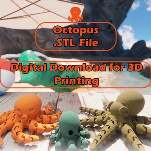 May include: Three 3D printed octopus models in orange, green, and brown. The octopus models are on a wooden surface. The text "Octopus .STL File Digital Download for 3D Printing" is in the background.