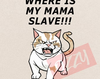 Where Is My Mama Slave T-Shirt Graphic Transparent PNG Digital Download