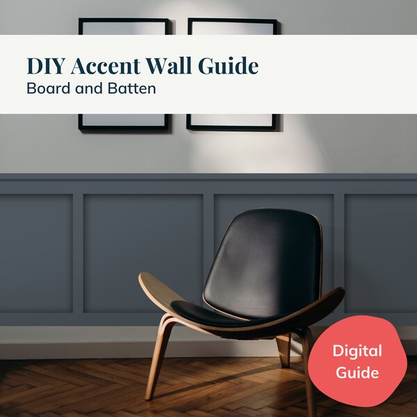 Board and Batten Digital Guide Accent Wall Wainscoting Feature Wall DIY Home Project Guide with Instructions and Shopping List