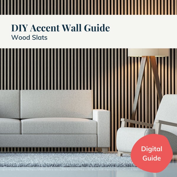 Digital Guide for Wood Slat Accent Wall Panelling Feature Wall DIY Home Project Guide with Instructions and Shopping List