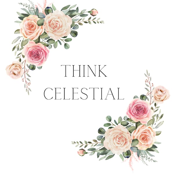 Think Celestial Printable | LDS Primary | Primary | quote Printable