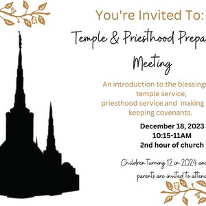 May include: A black silhouette of a temple with the text "You're Invited To: Temple & Priesthood Preparation Meeting" above it. The text below the temple reads "An introduction to the blessings of temple service, priesthood service and making and keeping covenants. December 18, 2023 10:15-11AM 2nd hour of church Children Turning 12 in 2024 and their parents are invited to attend."