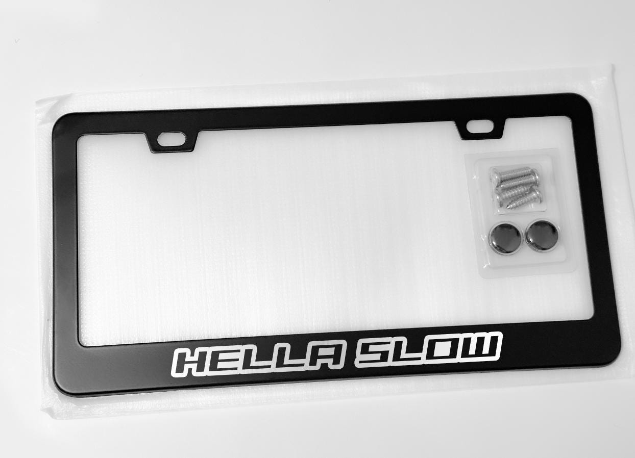 Hella Slow Black Metal License Plate Frame Tag W/ Screws