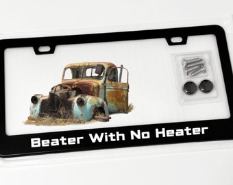 Beater With No Heater License Plate Frame Black Meta with Screws and Caps