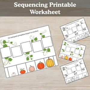 May include: A worksheet titled "Sequencing Printable Worksheet" with instructions to cut and paste pumpkins from largest to smallest. The worksheet features illustrations of pumpkins in various sizes and decorative vines.