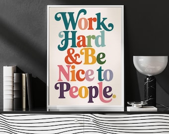 Work Hard & Be Nice To People Printable Wall Art, Positive Quote, Digital Print Download, Inspirational Art Print, Retro Decor, Home Office.