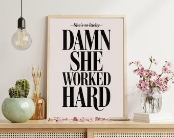 Damn She Worked Hard Printable – Motivational Feminist Wall Art, Minimalist Empowerment Quote, Neutral Office Decor, Digital Download.