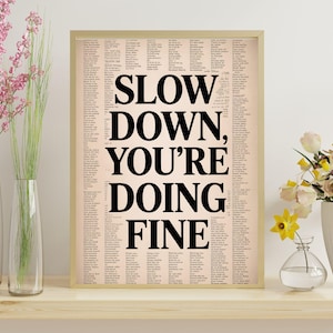 Slow Down You&#39;re Doing Fine Wall Art, Uplifting Quote Print, Affirmation Poster, Daily Reminder Trendy Wall Art, Black Dorm Room Decor