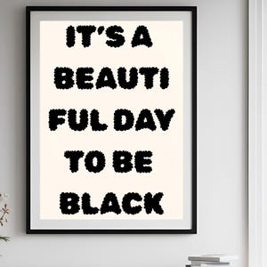 It&#39;s a Beautiful Day to be Black, Black Girl Room Wall Art, Black Art Print, DIGITAL DOWNLOAD, Black Girl and Man Poster, Black Pride Art