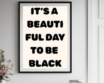 It's a Beautiful Day to be Black, Black Girl Room Wall Art, Black Art Print, DIGITAL DOWNLOAD, Black Girl and Man Poster, Black Pride Art