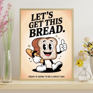 Retro Mascot PRINTABLE Poster, Let&#39;s Get This Bread, Motivational Kitchen Wall Art, Vintage Home Office Decor, Digital Download