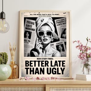 Trendy Newspaper Print, Better Late Than Ugly, Girly Wall Art, Bathroom Poster, Retro Dorm Decor, Vintage Printable Wall Art, Makeup Poster.