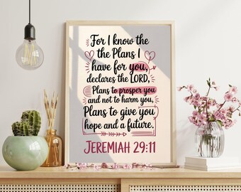 Jeremiah 29:11 For I know the plans I have for you Printable, Bible verse wall art, Christian wall art, Prayer room wall art, Baptism gift.