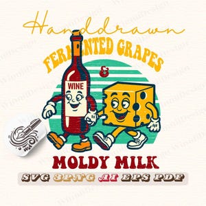 Fermented Grapes Moldy Milk Duo svgpng | Wine Cheese Pairing Gift | Fun Retro Food Lovers Collectible | Fun Retro Pairing for Kitchen Dining