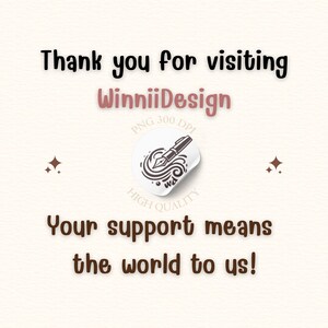 May include: A cream-colored graphic with the text "Thank you for visiting WinniiDesign." A circular sticker with a pen and ink design is in the center. The text "Your support means the world to us!" is at the bottom.