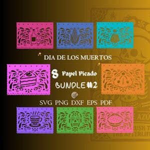 May include: A collection of eight colorful papel picado banners for Dia de los Muertos. Each banner features intricate cut-out designs, including a bottle, corn, cake, skull, and more. The text "Dia de los Muertos" and "Papel Picado Bundle #2" are also visible.