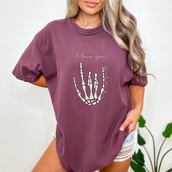 Down To Your Bones Shirt, I Love You Tee, Chelsea Cutler TShirt, Stellaria, Skeleton Hand, Comfort Colors, Graphic Tee, LoloArtistryCo