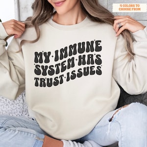 Chronic Illness Warrior Sweatshirt, Rare Disease Awareness Gift, Immune System, Invisible Illness Gift for Friend, Funny Gift