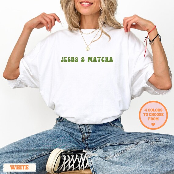 Matcha Lovers Shirt, Christian Comfort Colors® Tshirt, Cute Matcha Gift for Tea Lover, Christian Gifts, Aesthetic Tshirt Gift for Bestie