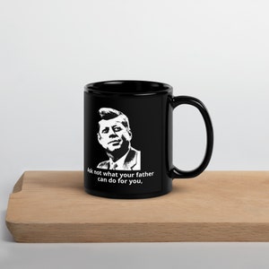 John F Kennedy koffiemok, "vraag niet wat je VADER voor je kan doen...."
