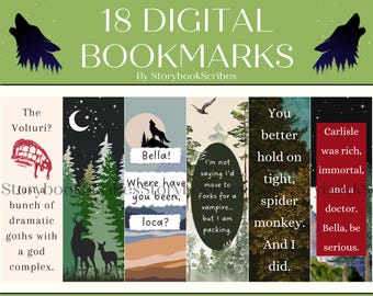 May include: A set of 18 digital bookmarks featuring quotes and illustrations from the Twilight saga. The bookmarks are 2x6 inches and are available in PDF and PNG formats. The bookmarks feature a green, brown, and black color scheme with illustrations of wolves, trees, and a crescent moon.