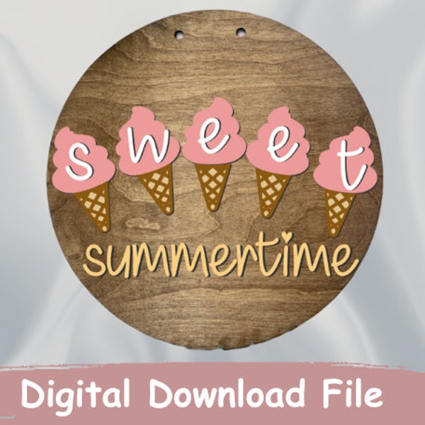 Ice Cream Sweet Summertime Door Hanger SVG File Laser Cutting Machine Wall Decor Digital download entry way decor welcome sign (064)