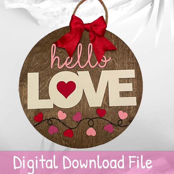 Hello Love Valentines Day Door Hanger SVG File Laser Cutting Machine Wall Decor Cricut Digital download  Glowforge round welcome sign (#021)