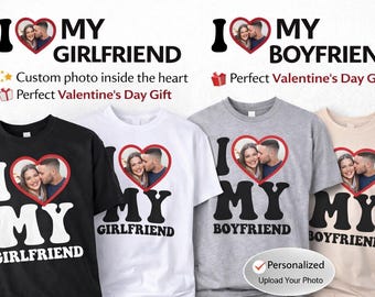 Personalized I Love My Girlfriend Shirt | Custom Photo Heart T-Shirt | I Love My Boyfriend Tee | Valentine’s Day Gift for Him or Her
