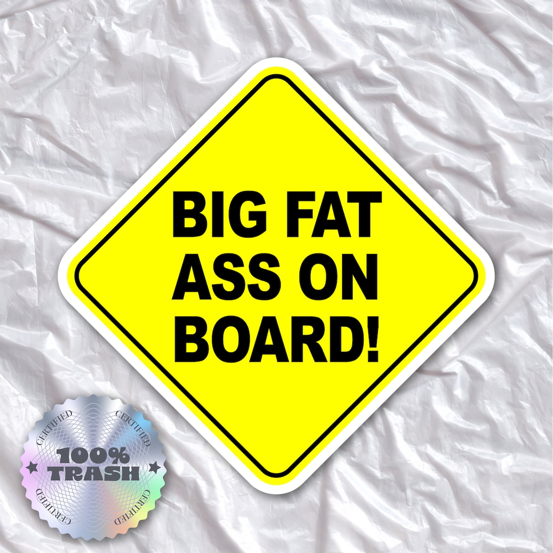 Big Fat A** on Board Vinyl Bumper Sticker - Funny Meme Decal - Etsy