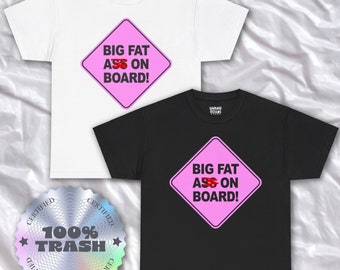 Camiseta "Big Fat A** On Board": Divertida camiseta del orgullo LGBT