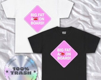 Camiseta "Big Fat A** On Board": Divertida camiseta del orgullo LGBT