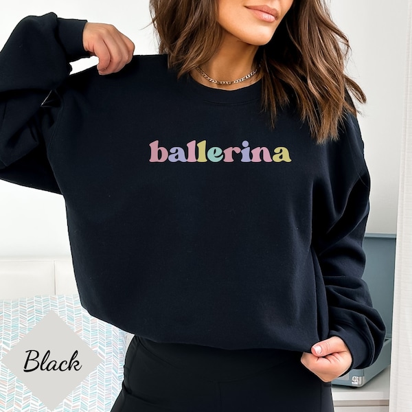 Ballet Sweater Ballerina Tshirt Ballet Gift Girls Ballet Sweater ballet dancer gift women ballet sweatshirt dance mom gift ballet Coach gift