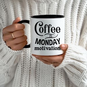 Coffee is Monday Motivation Mug, Sarcastic Mug, Funny Coffee Mug, Mugs With Sayings, Mug Gift Idea, Gift For Coworker, Funny Gift Idea