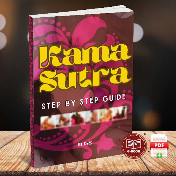 Kama Sutra The Ultimate Step-by-Step Guide - Beginner to Advance