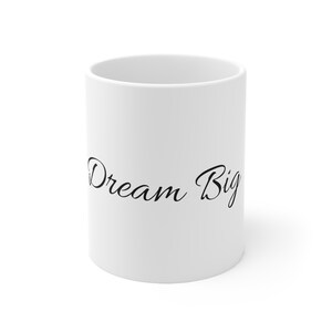 Dream Big Inspirational Mug 11oz