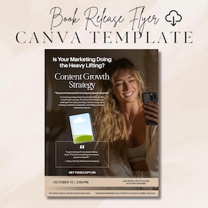 May include: A Canva template for a book release flyer. The flyer features the text "Is Your Marketing Doing the Heavy Lifting? Content Growth Strategy." A woman is holding a phone. The flyer includes the date October 15, 2:00 PM.