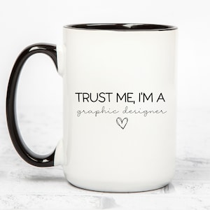 Graphic Designer Mug, Funny Designer Gift, Trust Me I&#39;m a Graphic Designer, Graphic Design Gifts, Designer Coffee Mug